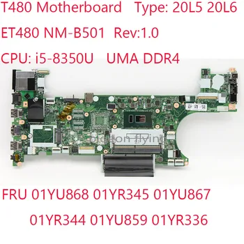 20L5 20L6 ET480 NM-B501 T480 Placa de baza Pentru Toshiba T480 Laptop i5-8350U 01YU868 01YR345 01YU867 01YR344 01YU859 01YR336
