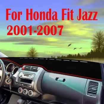 Pentru Honda Fit Jazz Anti-alunecare Mat tabloul de Bord Pad Acoperire Parasolar Dashmat Proteja Covorul fabricate intre 2001-2007, cu Accesorii