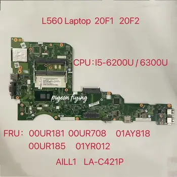 pentru Thinkpad L560 Laptop Placa de baza CPU:I5-6200U / I5-6300U LA-C421P FRU 00UR181 01LV946 01YR012 00UR185